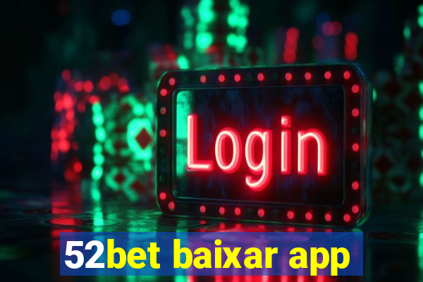 52bet baixar app
